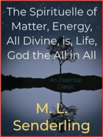 The Spirituelle of Matter, Energy, All Divine, is, Life, God the All in All