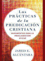 Las prácticas de la predicación cristiana: Rudimentos para la proclamación eficaz