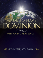 Made To Have Dominion: Why God Created Us