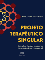 Projeto Terapêutico Singular: tecendo o cuidado integral na atenção básica e psicossocial