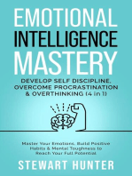 Emotional Intelligence Mastery: Develop Self Discipline, Overcome Procrastination & Overthinking: Master Your Emotions, Build Positive Habits & Mental Toughness To Reach Your Full Potential: Emotional Intelligence Mastery: Develop Self Discipline, Overcome Procrastination & Overthinking, #3