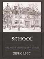 School: Why Would Anyone Do That to Kids?