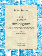 Histoire des origines du christianisme: Livre I Vie de Jésus