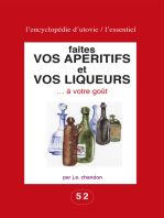 Faites vos apéritifs et vos liqueurs … à votre goût: Pour les amateurs du fait maison !