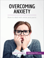 Overcoming Anxiety: How to deal with stress and panic