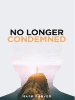 No Longer Condemned: Living Sin Free, Guilt Free and Carefree