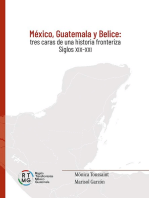 México, Guatemala y Belice: Tres caras de una historia fronteriza. Siglos XIX-XXI