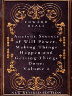 Ancient Secrets of Will Power, Making Things Happen and Getting Things Done Volume 2: New Revised Edition