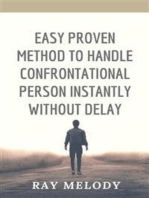 Easy Proven Method To Handle Confrontational Person Instantly Without Delay