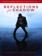 Reflections of the Shadow: Creating Memorable Heroes and Villains For Film and TV