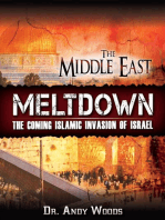 The Middle East Meltdown: The Coming Islamic Invasion of Israel