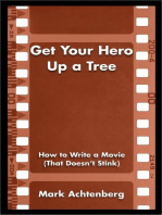 Get Your Hero Up a Tree: How to Write a Movie (That Doesn't Stink)