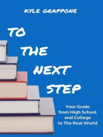 To the Next Step: Your Guide from High School  and College to the Real World