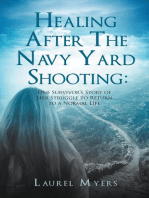 Healing After The Navy Yard Shooting:: One Survivor's Story of Her Struggle to Return to a Normal Life