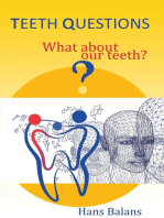 Teeth Questions: What about our teeth?