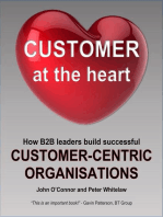 Customer at the Heart: How B2B leaders build successful Customer-Centric Organisations