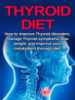 Thyroid Diet: How to Improve Thyroid Disorders, Manage Thyroid Symptoms, Lose Weight, and Improve Your Metabolism through Diet!