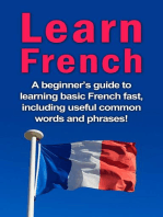 Learn French: A beginner's guide to learning basic French fast, including useful common words and phrases!