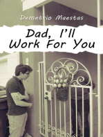 Dad, I'll Work For You