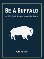 Be A Buffalo: A 52 Week Devotional For Men