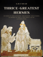 Thrice-Greatest Hermes: Studies in Hellenistic Theosophy and Gnosis (3 books in One ) Volumes I-II-III (Annotated)