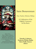 Saint Bonaventure: Friar, Teacher, Minister, Bishop: A Celebration of the Eighth Centenary of His Birth