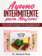 Ayuno Intermitente Para Mujeres: Guía completa para perder peso rápidamente, aumentar tu energía y vivir saludablemente