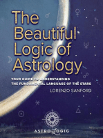 The Beautiful Logic of Astrology, Your Guide to Understanding the Language of the Stars