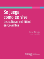 Se juega como se vive: Las culturas del fútbol en Colombia