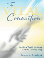 The Vital Connection: Spiritual Reality, Science and the Coming King