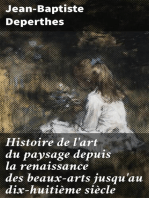 Histoire de l'art du paysage depuis la renaissance des beaux-arts jusqu'au dix-huitième siècle: Recherches sur l'origine et les progrès de ce genre de peinture