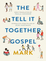 The Tell-It-Together Gospel: Mark: Bible Translation by Paula Gooder; Interactive Storytelling Tips by Bob Hartman