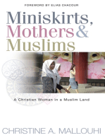 Miniskirts, Mothers & Muslims: A Christian Woman in a Muslim Land