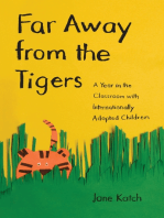 Far Away from the Tigers: A Year in the Classroom with Internationally Adopted Children