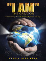 "I Am" the Creator: Empowering Life with Purpose, Passion, and Joy