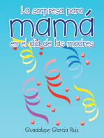 La Sorpresa Para Mamá En El Día De Las Madres