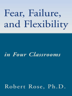 Fear, Failure, and Flexibility: In Four Classrooms