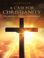 A Case for Christianity: Establishing a Foundation for Faith