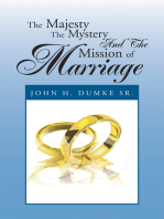 The Majesty the Mystery and the Mission of Marriage