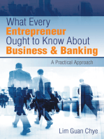 What Every Entrepreneur Ought to Know About Business & Banking: A Practical Approach