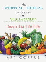 The Spiritual and Ethical Dimension of Vegetarianism: How to Live Life Fully