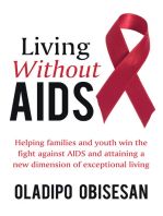 Living Without Aids: Helping Families and Youth Win the Fight Against Aids and Attaining a New Dimension of Exceptional Living