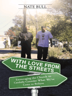 With Love from the Streets.: Encouraging the Church to Carefully Consider What We've Come to Believe