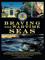 Braving the Wartime Seas: A Tribute to the Cadets and Graduates of the U.S. Merchant Marine Academy and Cadet Corps Who Died During World War Ii