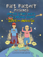 Fart Factory Presents:: Captain Stinky Pants and Junkyard Johnny Save the Universe