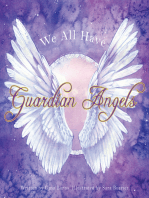 We All Have Guardian Angels: Do You Know Your Guardian Angel?