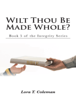 Wilt Thou Be Made Whole?: Book 5 of the Integrity Series