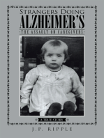 Strangers Doing Alzheimer’S: The Assault on Caregivers