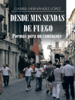 Desde Mis Sendas De Fuego Cuentos De Un Caminante/ Desde Mis Sendas De Fuego Poemas Para Un Caminante