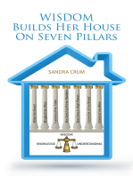 Wisdom Builds Her House on Seven Pillars: Wisdom Knowledge Understanding